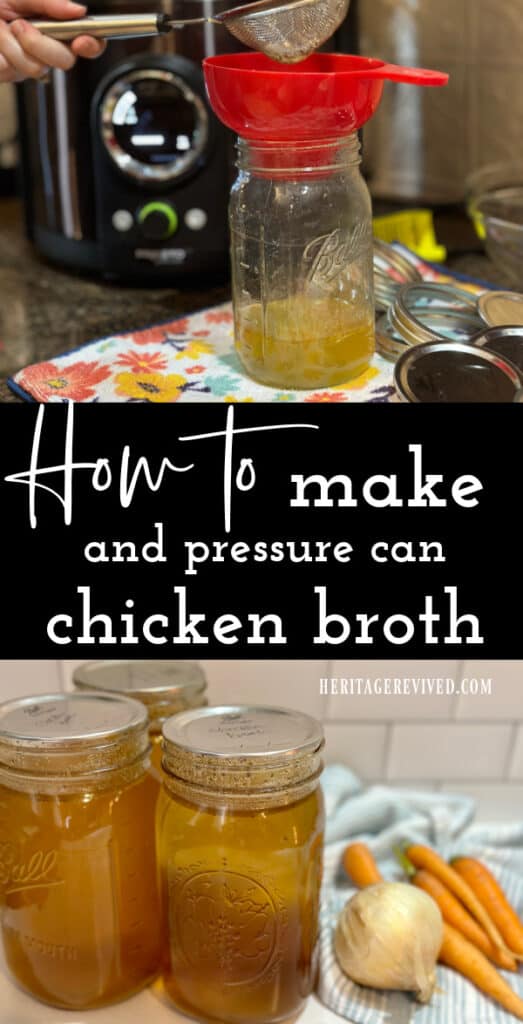 Vertical graphic with images of canning process and finished chicken broth in jars, with text "How to make and pressure can chicken broth".