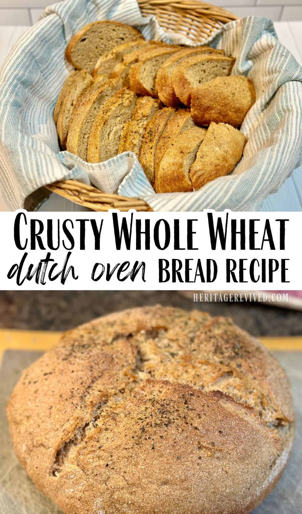 Crusty Whole Wheat Dutch Oven Bread Recipe Heritage revived