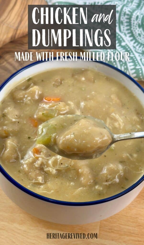 Vertical image of bowl of soup with spoon lifting a dumpling and text "Chicken and dumplings- made with fresh milled flour"