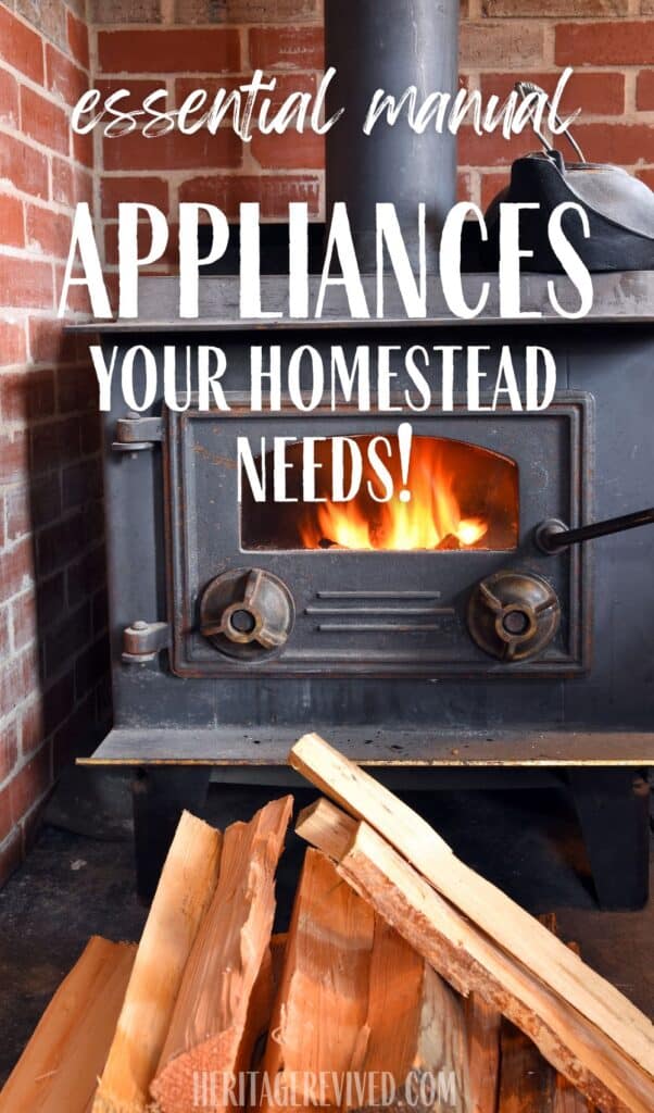 Image of wood cook stove with text "Essential manual appliances your homestead needs!"