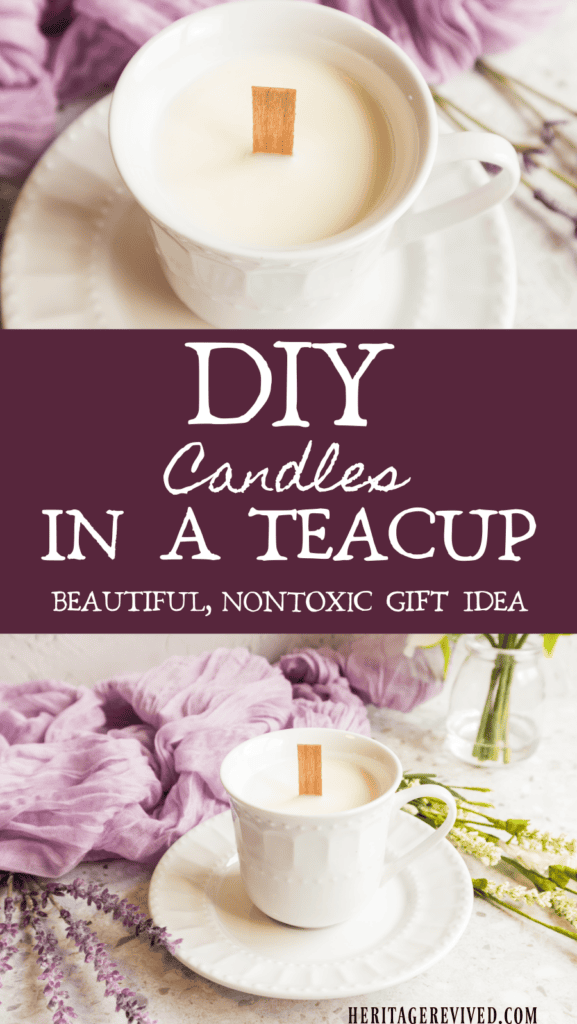 Vertical graphic with text "DIY candles in a teacup- beautiful, nontoxic gift idea", with two images of the finished candle project.